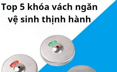 Top 5 mẫu khóa vách ngăn vệ sinh thịnh hành nhất hiện nay: Giá tốt, chất lượng và sẵn hàng